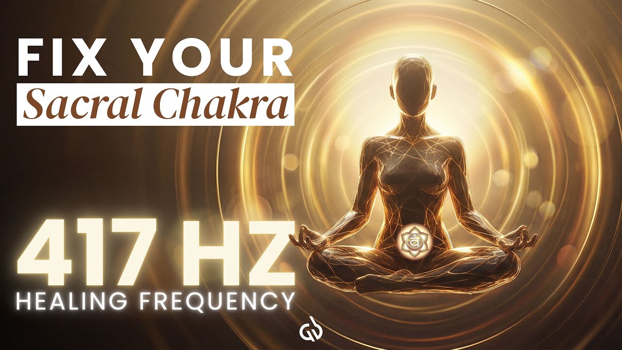 417 Hz Solfeggio Frequency: Sacral Chakra Healing, Remove Negative Energy