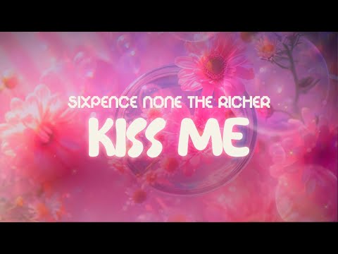 sixpence none the richer ✨ kiss me ✨ ~ lyrics