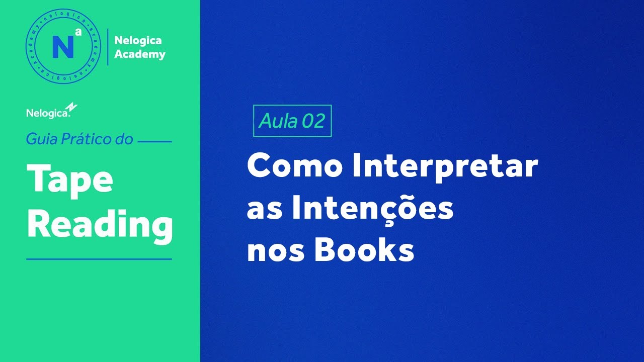 Aula 02 - Como Interpretar as Intenções nos Books | Guia Prático de Tape Reading
