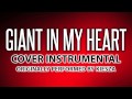 Giant In My Heart (Cover Instrumental) [In the ...