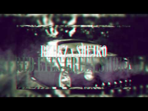 BKRKZ x SHEJKO - Red Eyes Green Smoke