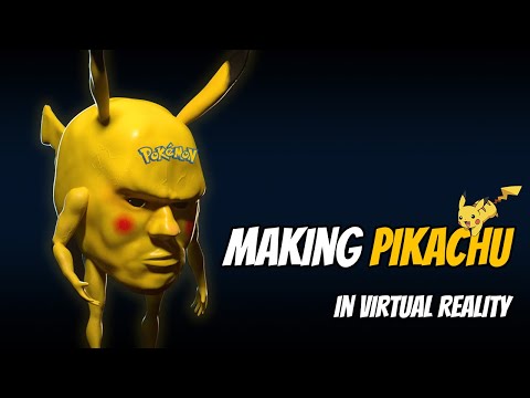 Sculpting Pikachu in Virtual Reality | Oculus Medium
