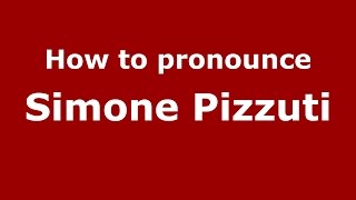 How to pronounce Simone Pizzuti