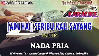 Download lagu SERIBU KALI SAYANG ll ADUHAI ll KARAOKE MALAYSIA ll IKLIM ll NADA PRIA CIS=DO mp3