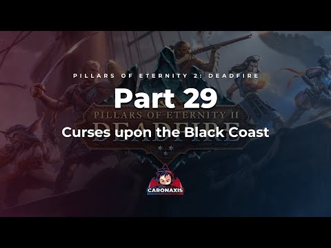 Pillars of Eternity 2: Deadfire Episode 29 – Curses upon the Black Coast