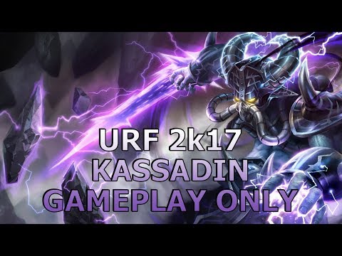 URF 2k17 KASSADIN - #001 - League of Legends - Gameplay Only