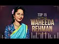 Top 15 Hits Waheeda Rehman Waheeda Rehman Bollywood Songs Jukebox Hits
