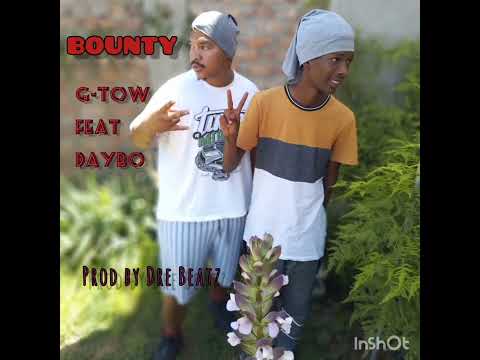 BOUNTY G-TOW & DAYBO PROD BY DRE BEATZ (OFFICIALAUDIO)