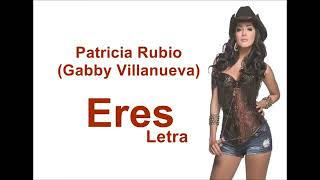 Eres lettra Gabby Villanueva (Patricia Rubio) terre de passion