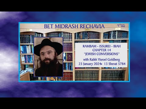 Bet Midrash Rehavia - Rambam – Issurei Biah – Chapter 14 - Jewish Conversions