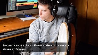 &quot;Incantations Part Four&quot; by Mike Oldfield 🎸 - Cover by Peepall 👽