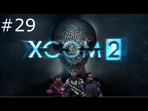 XCOM 2 | 29 | THE ROOKIES PREVAIL! Enter oBby190, Entoan, and Jp!