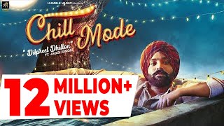 Chill Mode | Dilpreet Dhillon ft. Jaggi Singh &amp; Bhana La | Official Music Video | Humble Music