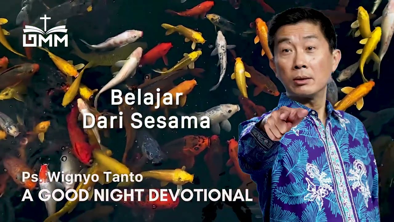 a Good Night Devotional | Belajar Dari Sesama | Ps. Wignyo Tanto