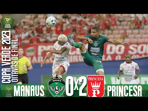 Manaus 0x2 Princesa - Oitavas de final / Copa Verde 2023