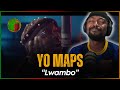 Yo Maps Lwambo Reaction
