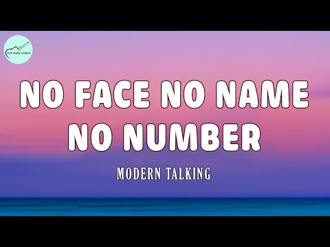 No Face, No Name, No Number Lyrics - Modern Talking - Lyric Top Song