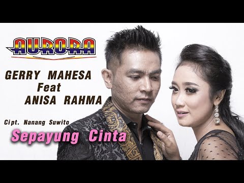 Gerry Mahesa Feat Anisa Rahma - Sepayung Cinta ( Official Music Video )