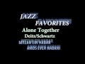Alone Together- Arthur Schwartz /Howard Dietz