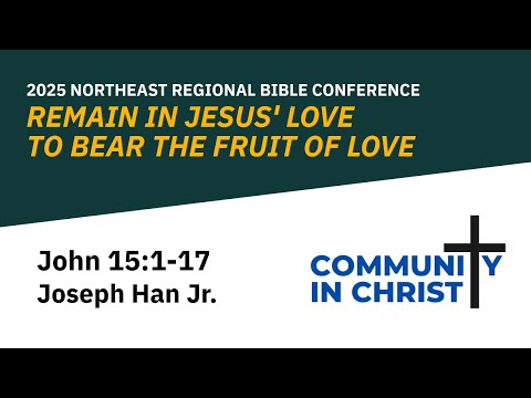 REMAIN IN JESUS' LOVE TO BEAR THE FRUIT OF LOVE