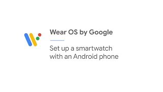 Set up a Wear OS smartwatch with an Android phone