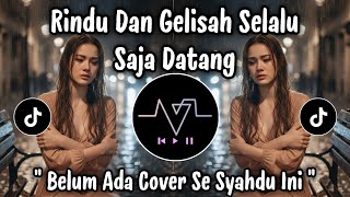 Download lagu ' INI TERLALU SYAHDU ' RINDU DAN GELISAH SELALU SAJA DATANG - COVER SELALU RINDU VIRAL TIKTOK ! mp3
