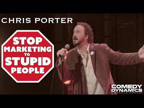 Chris Porter: Ugly and Angry - Stop Marketing to Stupid People