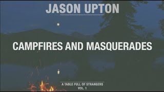 Campfires and Masquerades