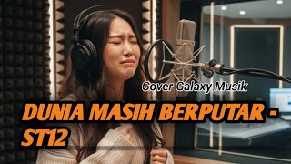 Download lagu DUNIA MASIH BERPUTAR - SETIA BAND (COVER GALAXY MUSIK) mp3