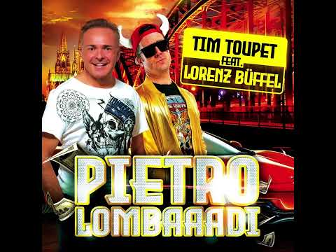Tim Toupet feat. Lorenz Büffel - Pietro Lombaaadi