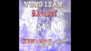 Yung Lean ft Ballout - Wanna Smoke