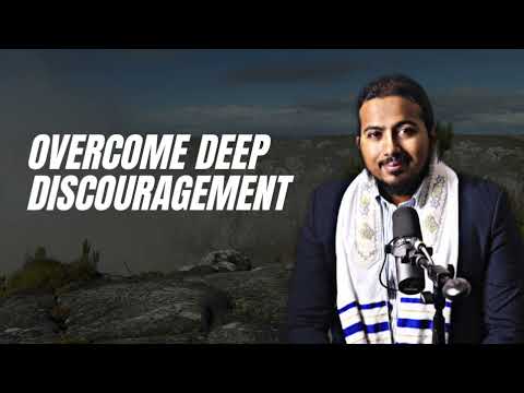 You can overcome deep discouragement with Gods help, Powerful Message and Prayers