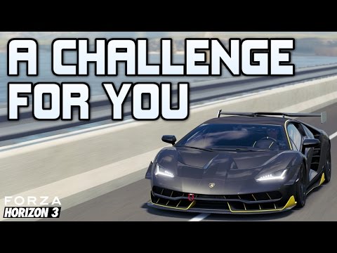 Forza Horizon 3 - A CHALLENGE FOR YOU!!! - DON'T BRAKE.. TRUST ME!!!!!!