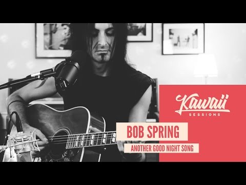 Kawaii Session w/ Bob Spring - Another Good Night Song