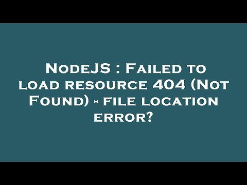 NodeJS : Failed to load resource 404 (Not Found) - file location error?