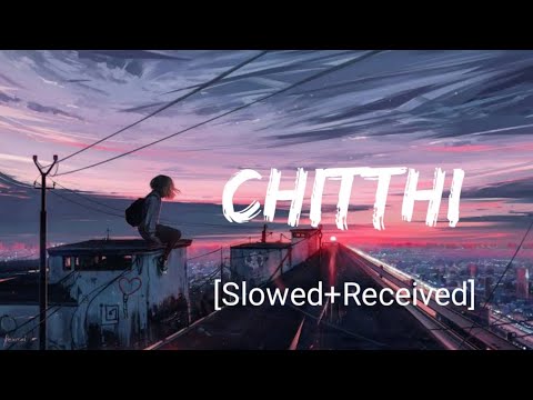 Chitthi [Slowed+Reverb] - Jubin Nautiyal, Akanksha Puri | Nextaudio Music | Textaudio