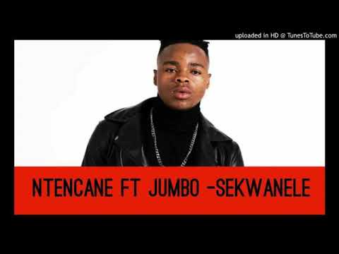 Ntencane ft jumbo sekwanele