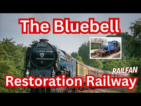 The Bluebell Restoration Railway Railfan Documentary | Exploring Britain’s Iconic Heritage Line