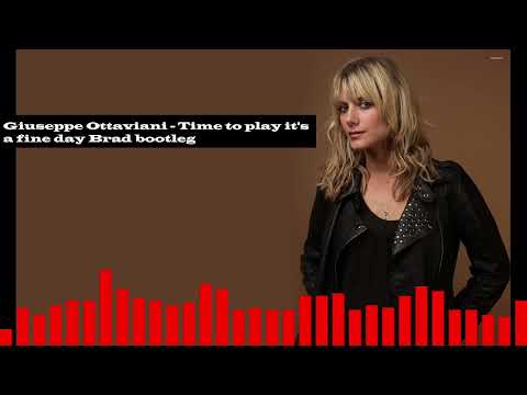 Giuseppe Ottaviani - Time to play it's a fine day Brad bootleg