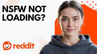 Reddit NSFW Content Not Loading Here's the Fix Step by Step