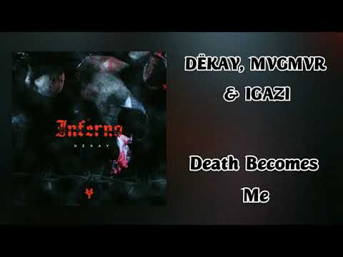 DËKAY, MVGMVR & IGAZI - Death Becomes Me