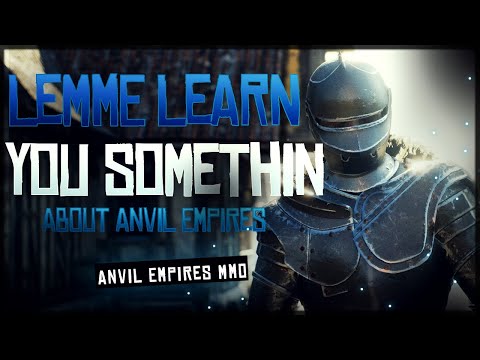 ANVIL EMPIRES 🔵 SMALL COLLECTION OF INFORMATION WE HAVE SO FAR  | Some Handy Details | Medieval MMO