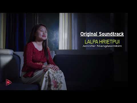 Original Soundtrack | Lalpa hrietpui - Jennifer Nianglawmkim