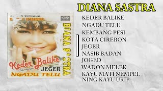 Download lagu DIANA SASTRA ALBUM KEDER BALIKE (FULL ALBUM MP3) mp3