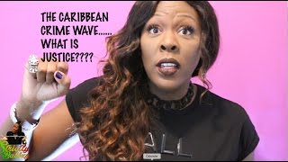 The Caribbean Crime Wave... My Thoughts!! (Part 1)
