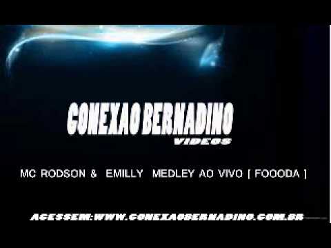 MC RODSON &  EMILLY  MEDLEY AO VIVO  FOOODA ]