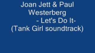 Joan Jett &amp; Paul Westerberg - Let&#39;s Do It