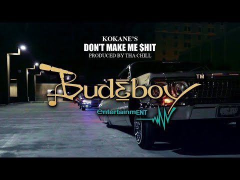 Kokane - Don't Make Me $hit [Official Music Video]