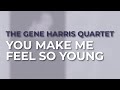 The Gene Harris Quartet - You Make Me Feel So Young from The Concord Jazz Heritage Series