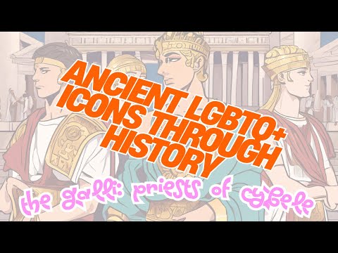 The Galli: Priests of Cybele and Gender Fluidity in Ancient Rome